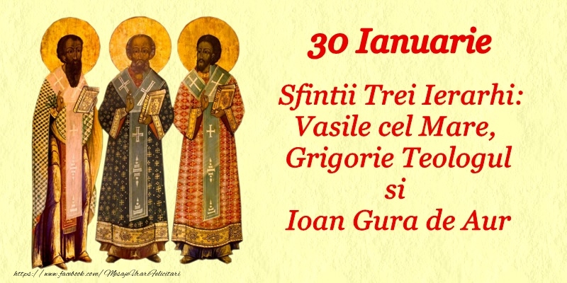 30 Ianuarie: Sfintii Trei Ierarhi Vasile cel Mare, Grigore Teologul si Ioan Gura de Aur