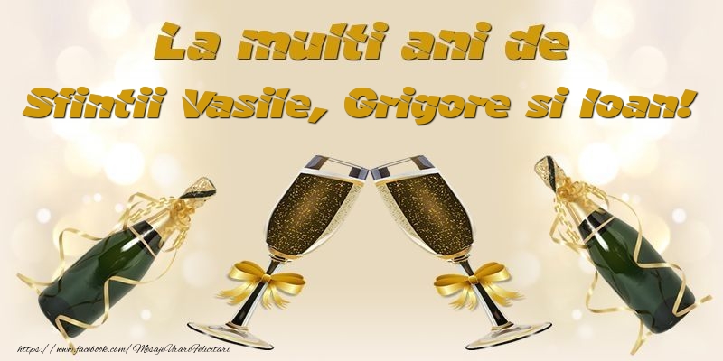 La multi ani de Sfintii Vasile, Grigore si Ioan!