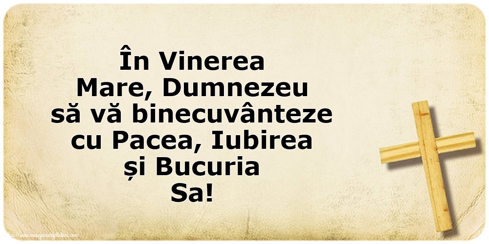 Imagini de Vinerea Mare - În Vinerea Mare, Dumnezeu să vă binecuvânteze - mesajeurarifelicitari.com