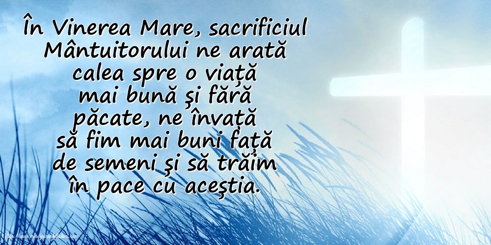 În Vinerea Mare, sacrificiul Mântuitorului ne arată calea spre o viață mai bună