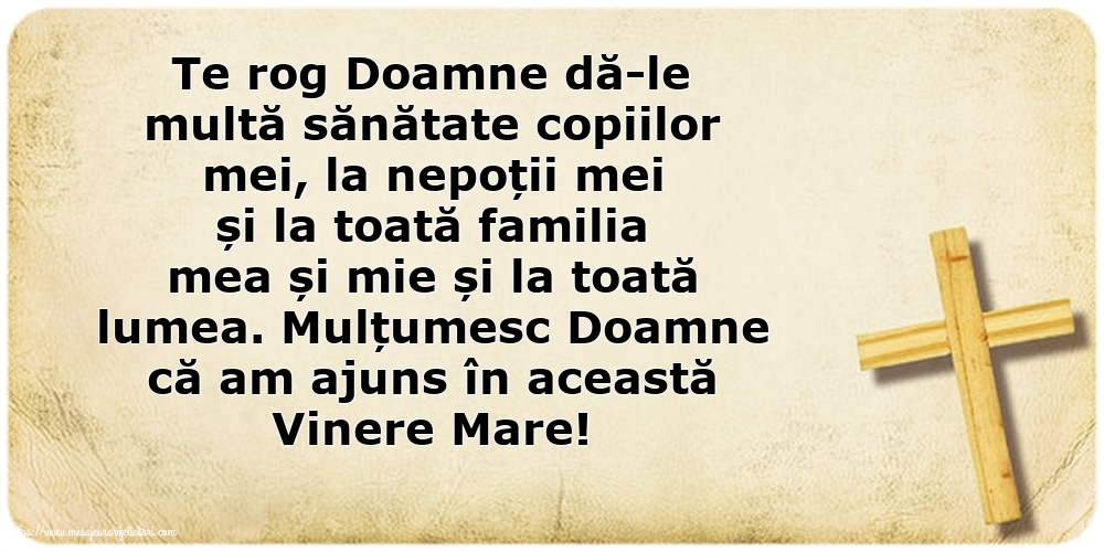 Vinerea Mare Mulțumesc Doamne că am ajuns în această Vinere Mare!