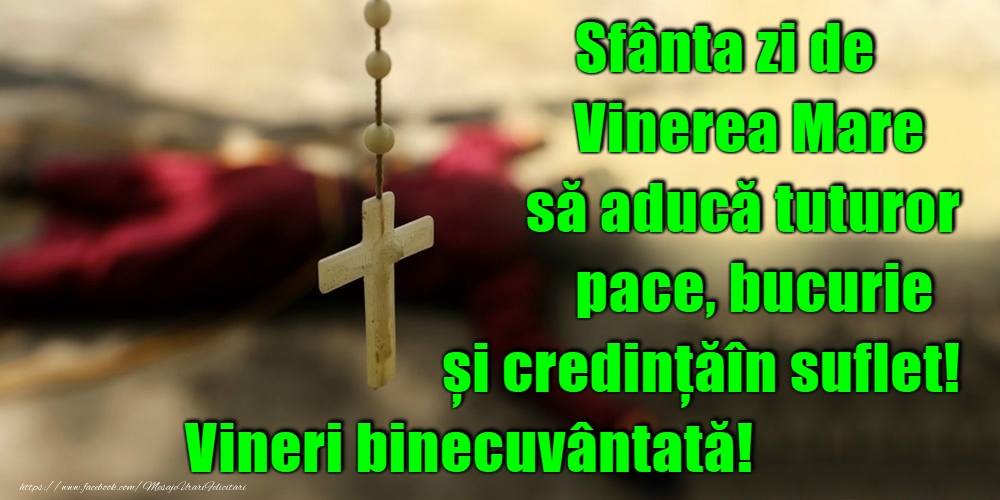 Vineri binecuvântată!