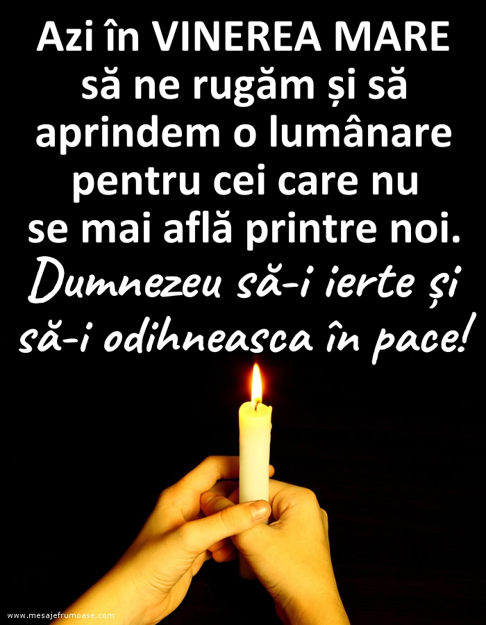 Azi în Vinerea Mare... Dumnezeu să-i ierte și să-i odihneasca în pace!