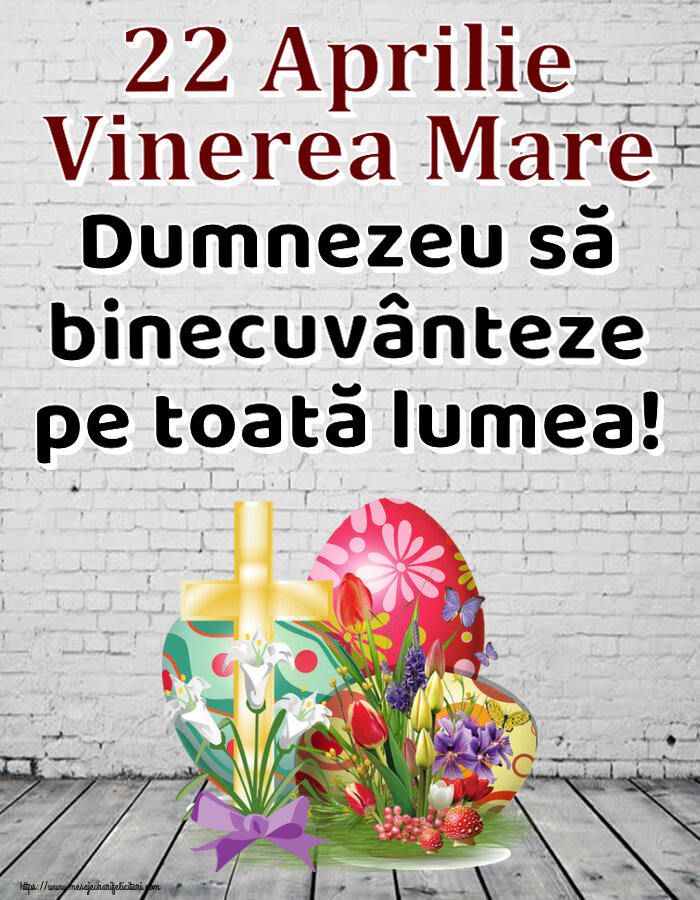22 Aprilie Vinerea Mare Dumnezeu să binecuvânteze pe toată lumea! ~ aranjament cu ouă și cruce
