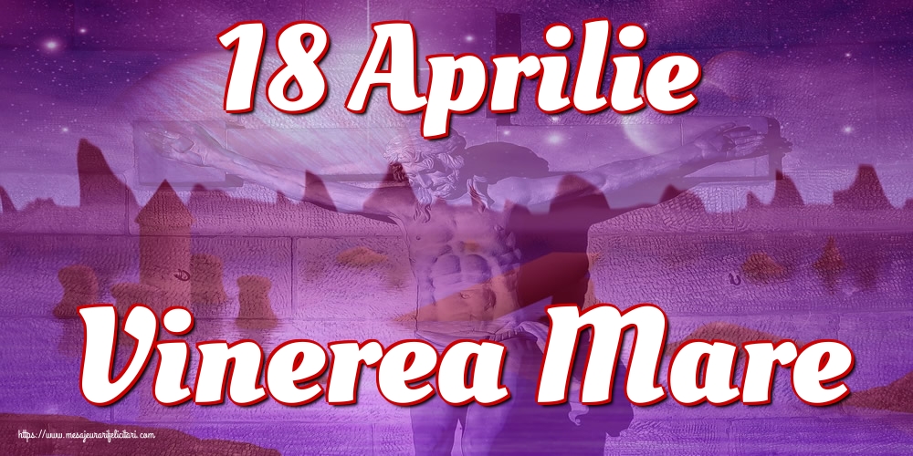 18 Aprilie Vinerea Mare