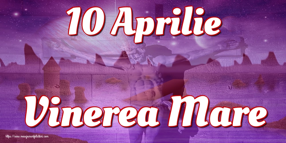 10 Aprilie Vinerea Mare
