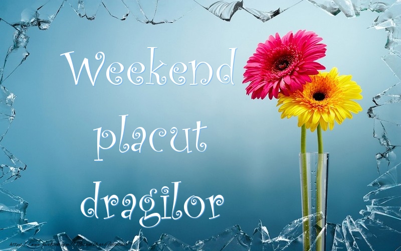 Weekend placut dragilor