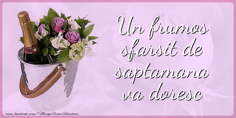 Un frumos sfarsit de saptamana va doresc