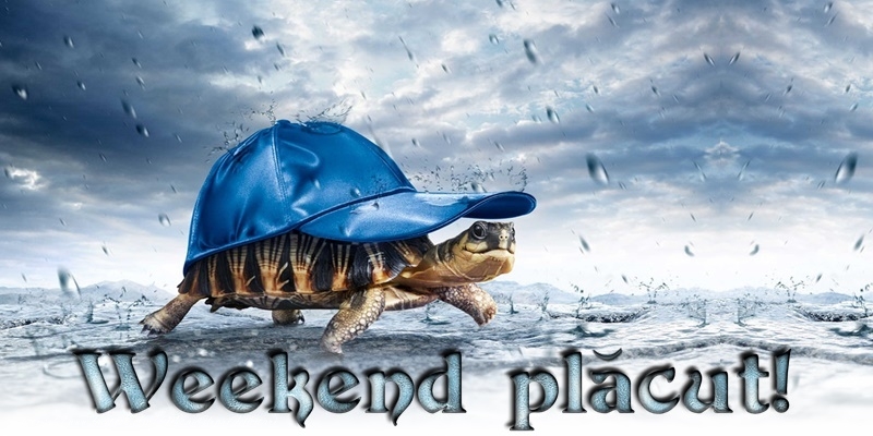 Felicitari de Weekend - Weekend placut! - mesajeurarifelicitari.com