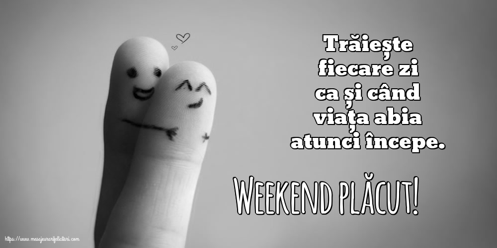 Felicitari de Weekend - Weekend plăcut! - mesajeurarifelicitari.com