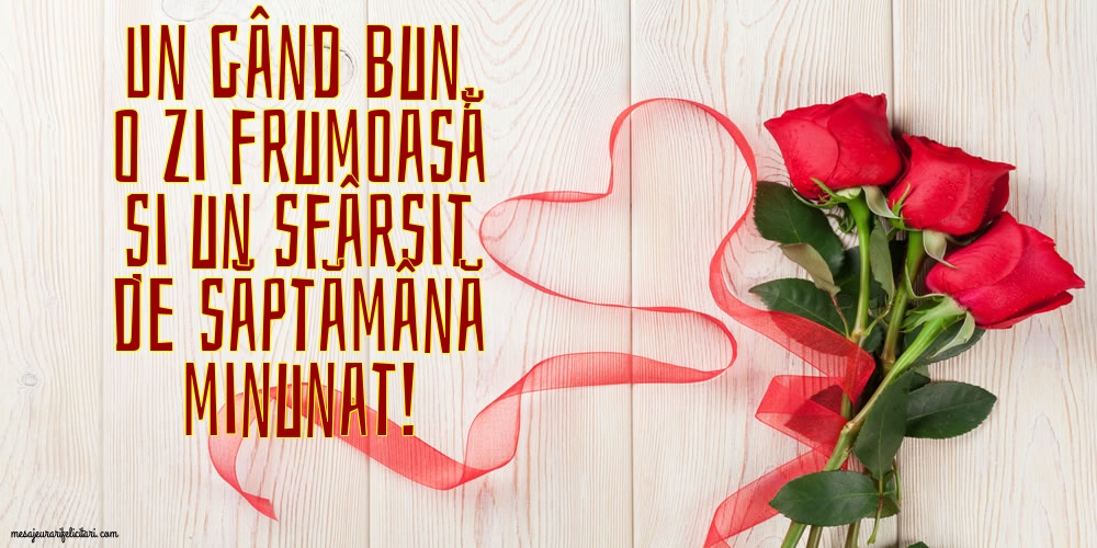 Un sfârsit de săptămână minunat!