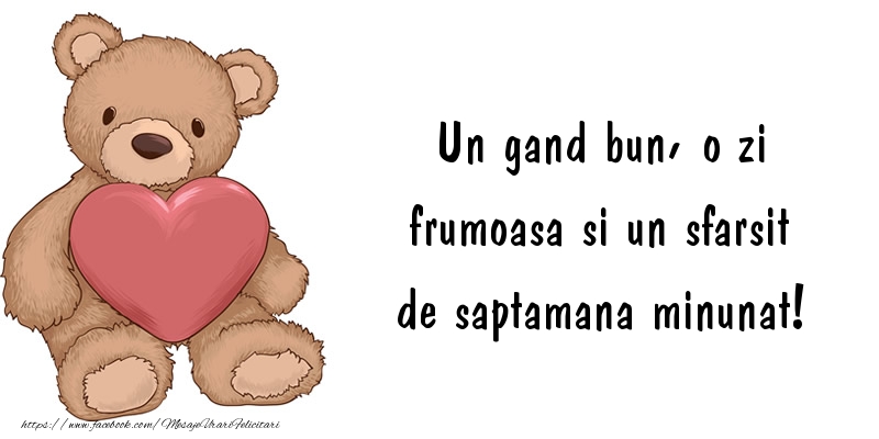 Un gand bun, o zi frumoasa si un sfarsit de saptamana minunat!
