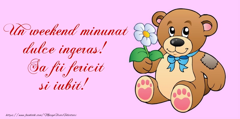 Un weekend minunat dulce ingeras! Sa fii fericit si iubit!