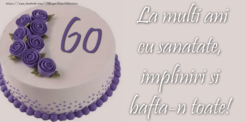 60 de ani - La multi ani!
