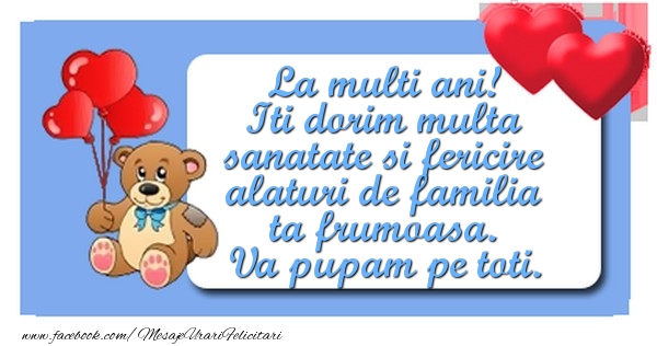 Felicitari de zi de nastere - Iti dorim multa sanatate si fericire alaturi de familia ta - mesajeurarifelicitari.com