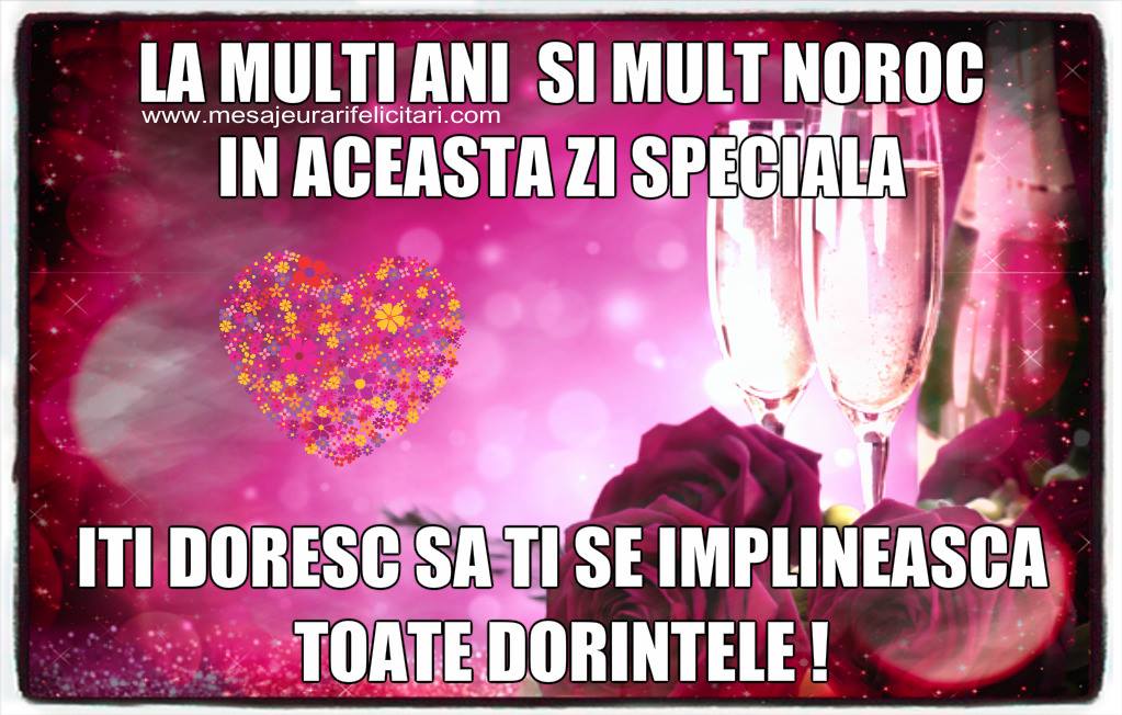 La multi ani si mult noroc in aceasta zi speciala. Iti doresc sa ti se implineasca toate dorintele !