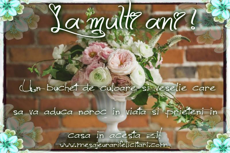 Felicitari de zi de nastere - Un buchet de culoare si veselie care sa va aduca noroc in viata si prieteni in casa in acesta zi! - mesajeurarifelicitari.com