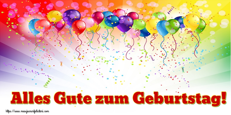 Felicitari de zi de nastere - Alles Gute zum Geburtstag! - mesajeurarifelicitari.com