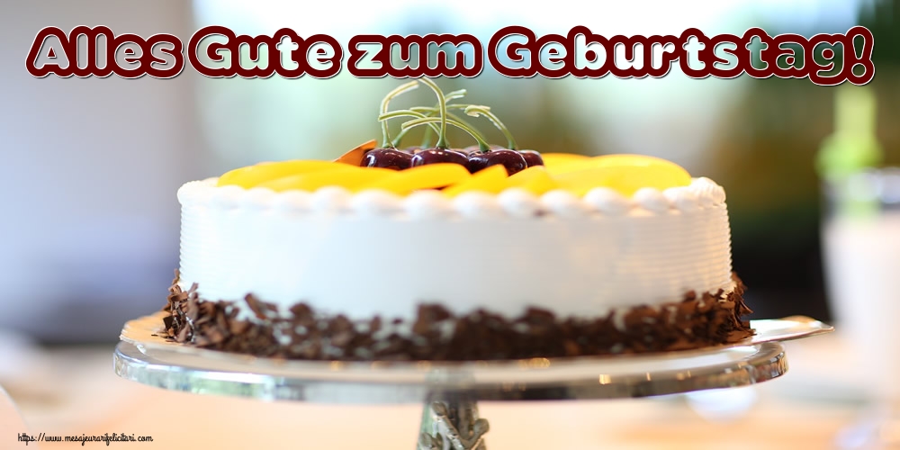 Felicitari de zi de nastere in Germana - Alles Gute zum Geburtstag!
