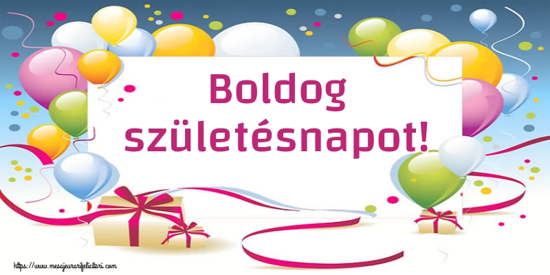 Felicitari de zi de nastere in Maghiara - Boldog születésnapot!
