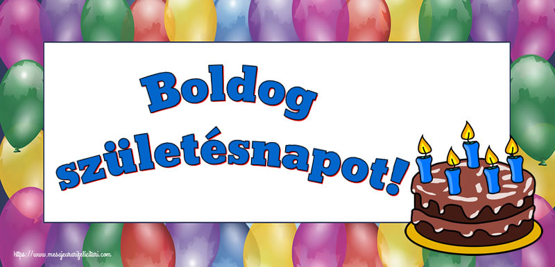 Felicitari de zi de nastere in Maghiara - Boldog születésnapot!