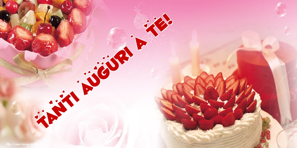 Felicitari de zi de nastere in Italiana - Tanti auguri a te!