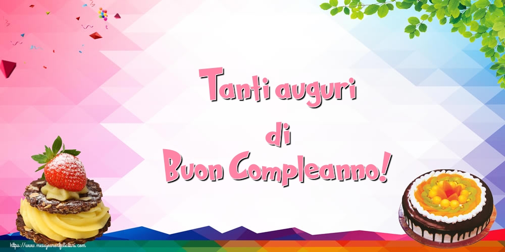 Felicitari de zi de nastere in Italiana - Tanti auguri di Buon Compleanno!