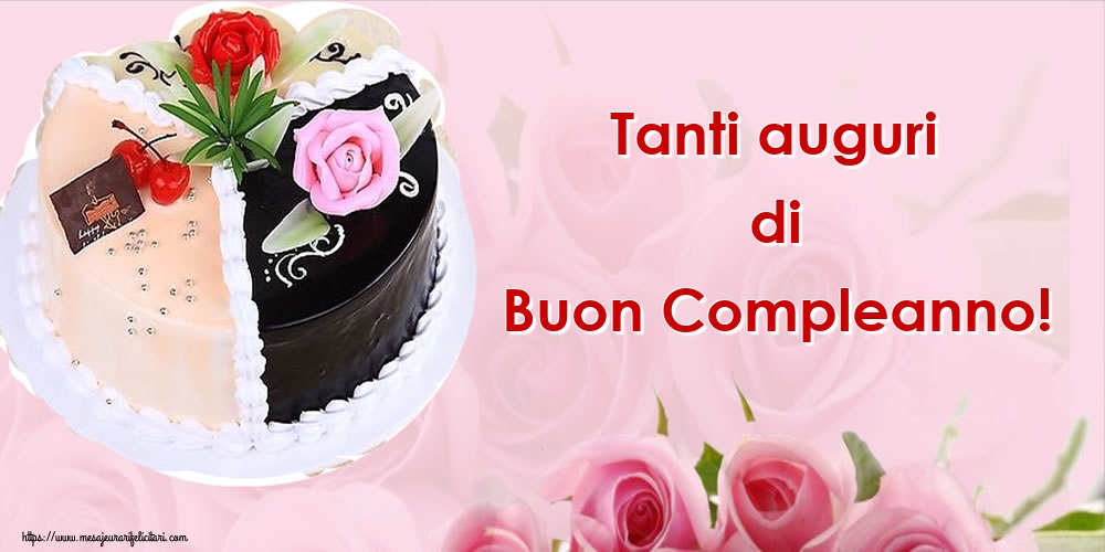 felicitari in limba italiana de zi nastere Tanti auguri di Buon Compleanno!