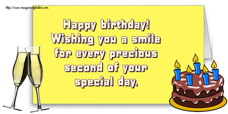 Felicitari de zi de nastere in Engleza - Happy birthday! Wishing you a smile for every precious second of your special day.