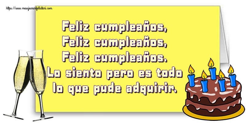 Felicitari de zi de nastere in Spaniola - Feliz cumpleaños, Feliz cumpleaños, Feliz cumpleaños. Lo siento pero es todo lo que pude adquirir.