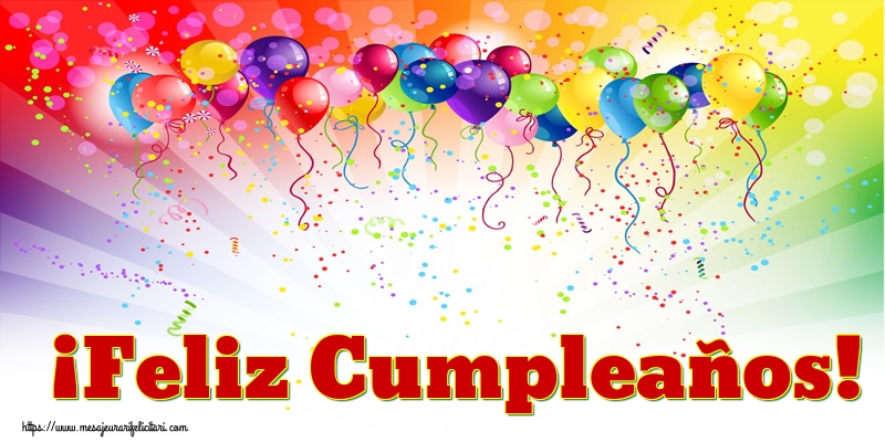 Felicitari de zi de nastere in Spaniola - ¡Feliz Cumpleaños!