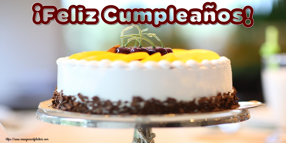 Felicitari de zi de nastere in Spaniola - ¡Feliz Cumpleaños!