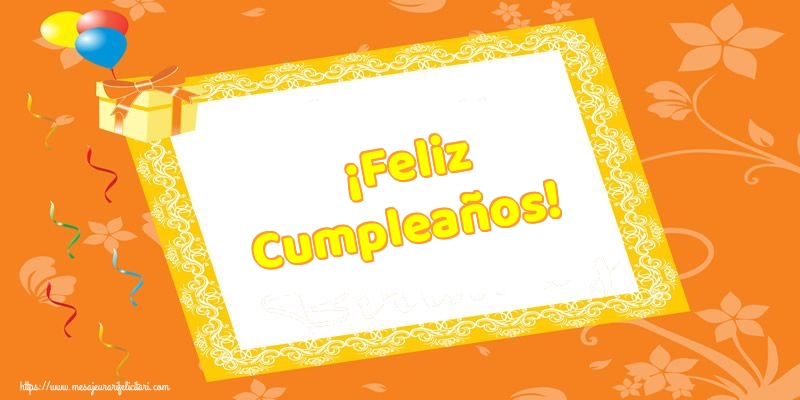 Felicitari de zi de nastere in Spaniola - ¡Feliz Cumpleaños!