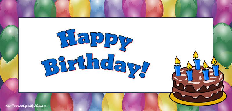 Felicitari de zi de nastere - Happy Birthday! - mesajeurarifelicitari.com
