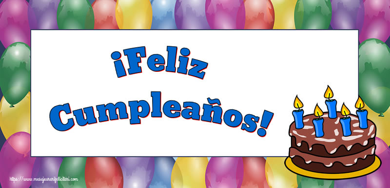 Felicitari de zi de nastere - ¡Feliz Cumpleaños! - mesajeurarifelicitari.com