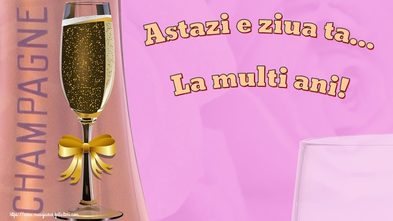 Astazi e ziua ta... La multi ani!