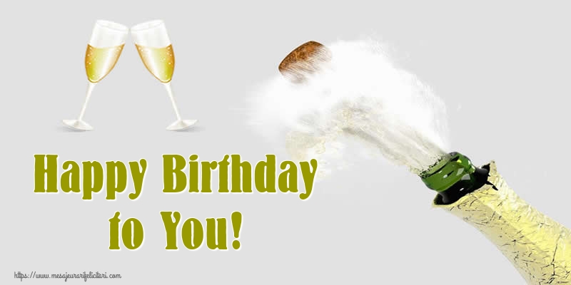 Felicitari de zi de nastere - Happy Birthday to You! - mesajeurarifelicitari.com