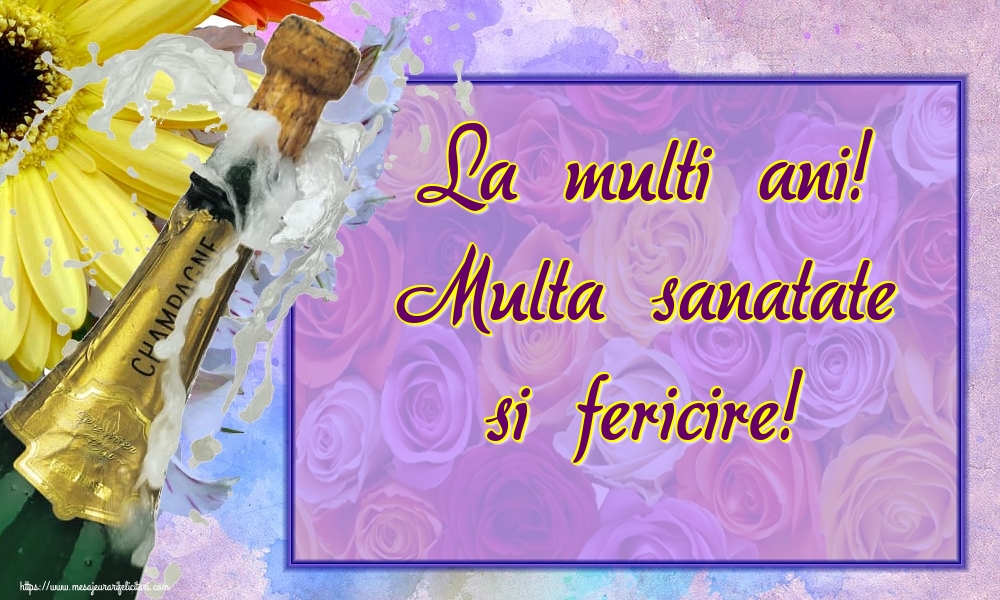 Felicitari de zi de nastere - La multi ani! Multa sanatate si fericire! - mesajeurarifelicitari.com