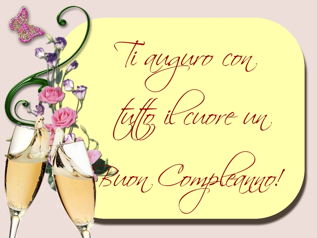 Felicitari de zi de nastere in Italiana - Ti auguro con tutto il cuore un Buon Compleanno!