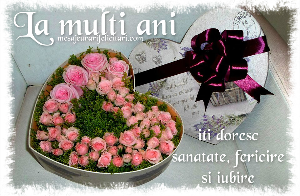 Iti doresc sanatate, fericire si iubire