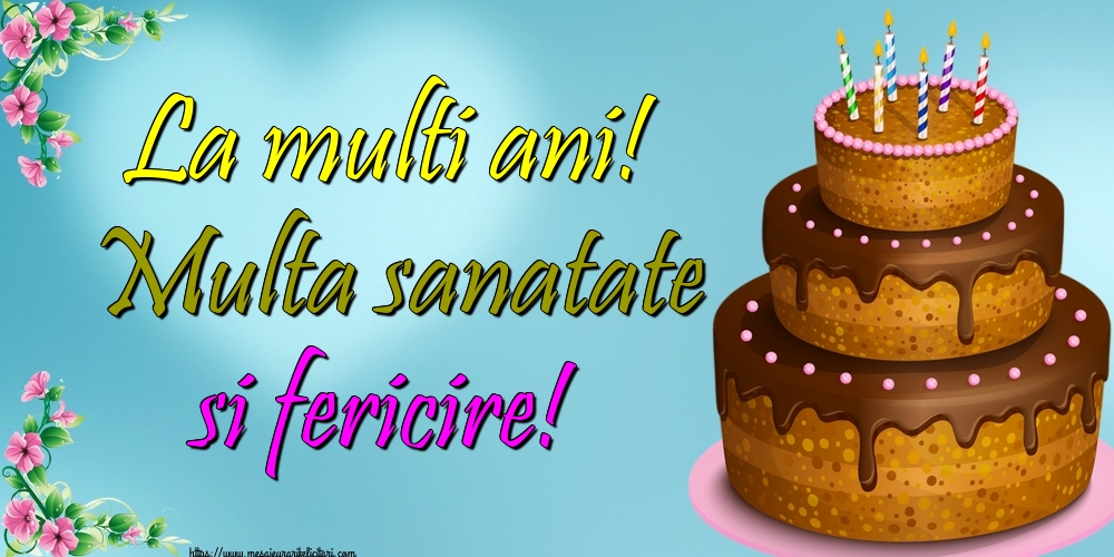 La multi ani! Multa sanatate si fericire!
