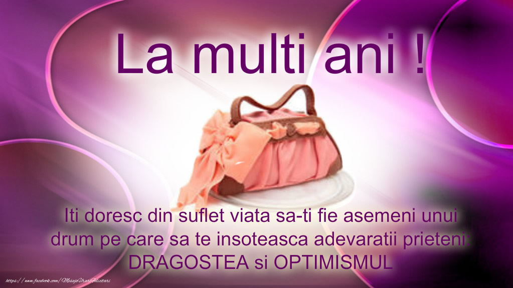 La multi ani! Iti doresc din suflet viata sa-ti fie asemeni unui drum pe care sa te insoteasca adevaratii prieteni
