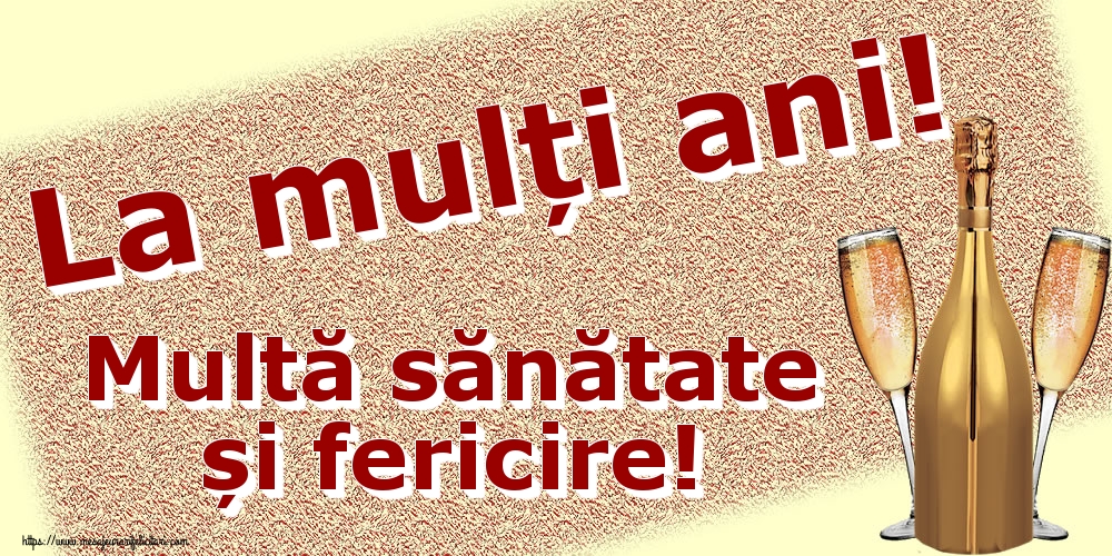 Felicitari de zi de nastere - La mulți ani! Multă sănătate și fericire! - mesajeurarifelicitari.com