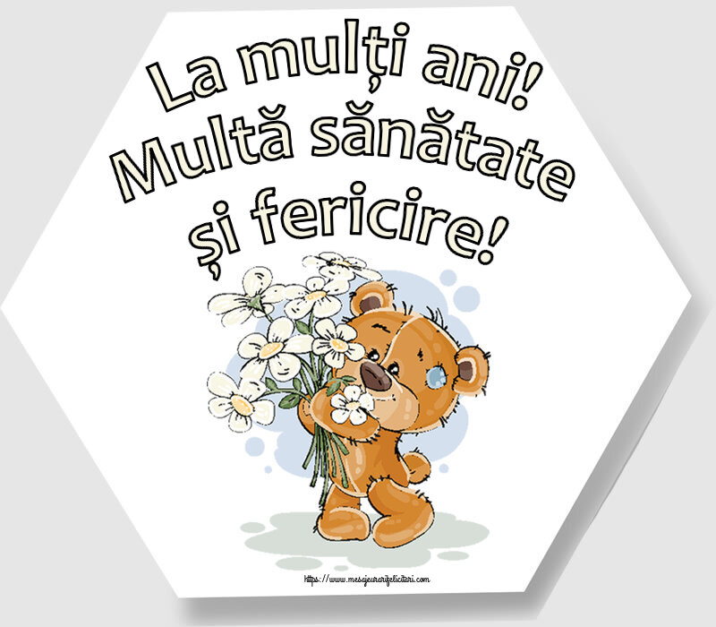 Felicitari de zi de nastere - La mulți ani! Multă sănătate și fericire! ~ ursulet cu flori - mesajeurarifelicitari.com