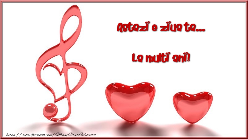 Felicitari de zi de nastere - Astazi e ziua ta... La multi ani! - mesajeurarifelicitari.com