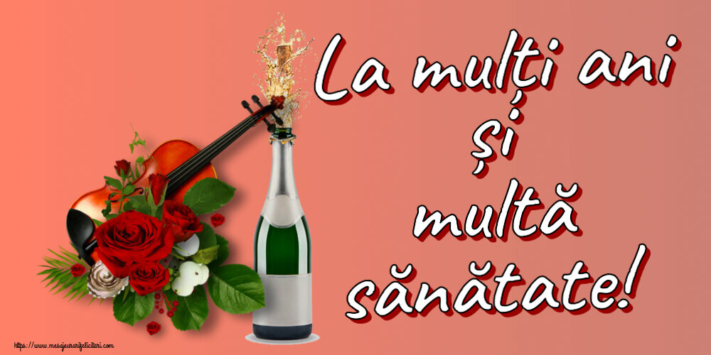 Zi de nastere La mulți ani și multă sănătate! ~ o vioară, șampanie și trandafiri
