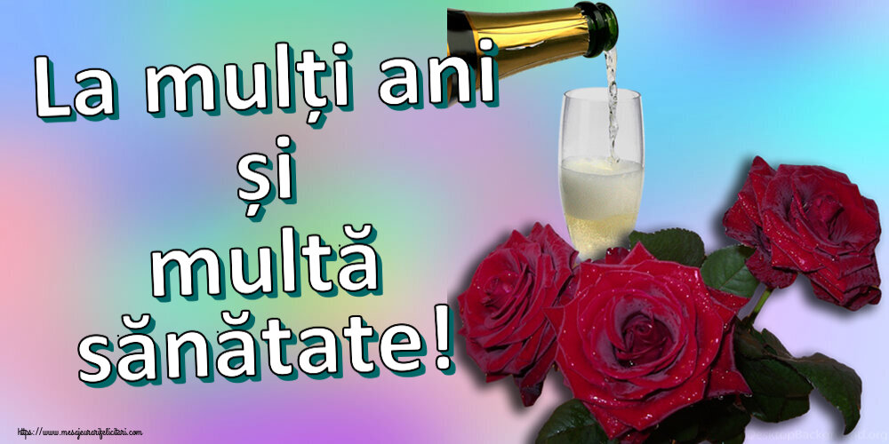 Zi de nastere La mulți ani și multă sănătate! ~ trei trandafiri și șampanie