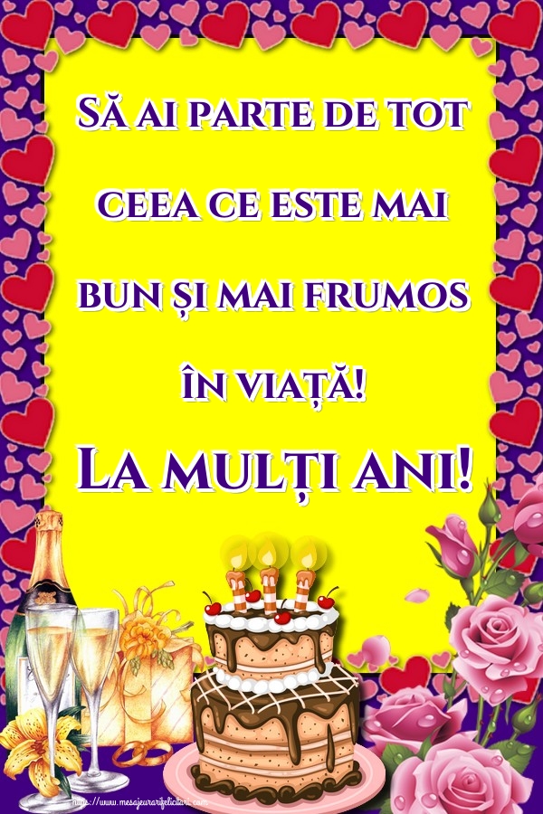 Felicitari de zi de nastere - Să ai parte de tot ceea ce este mai bun și mai frumos în viață! La mulți ani! ~ șampanie cu pahar - mesajeurarifelicitari.com