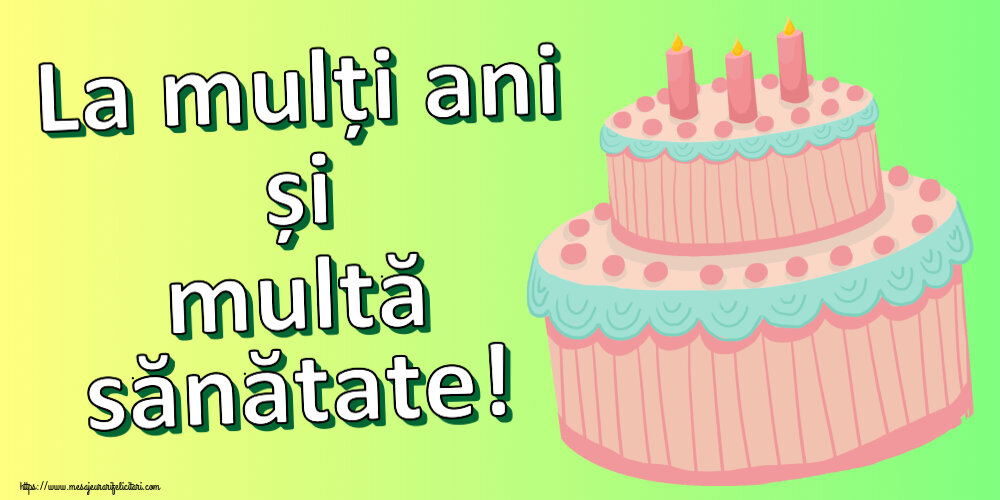 Felicitari de zi de nastere - La mulți ani și multă sănătate! ~ tort roz - mesajeurarifelicitari.com