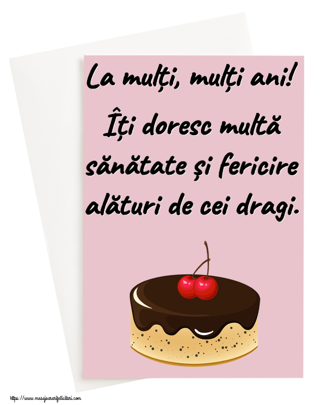 Felicitari de zi de nastere - La mulți, mulți ani! Îți doresc multă sănătate și fericire alături de cei dragi. ~ tort de ciocolată cu 2 cireșe - mesajeurarifelicitari.com